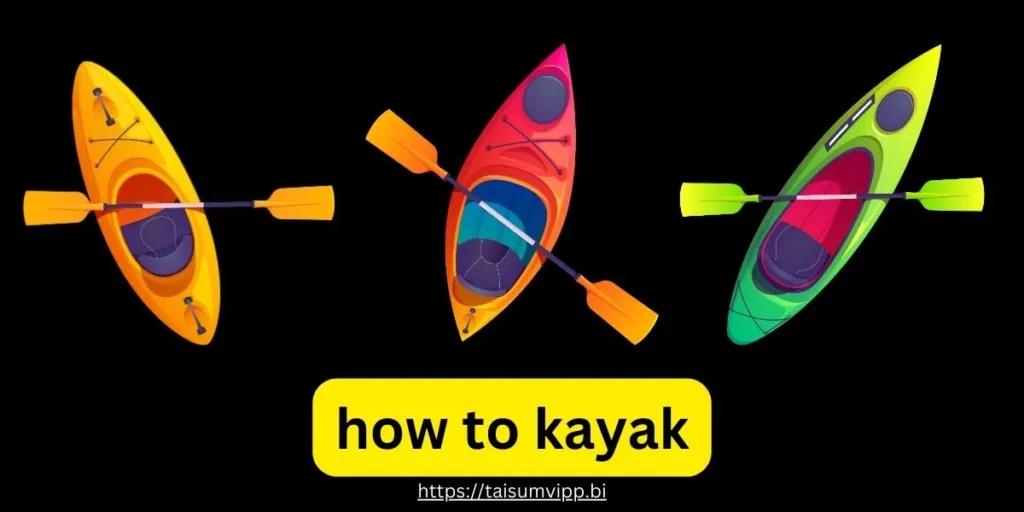 how to kayak