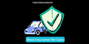 Best Insurance for Cars