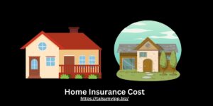 Home Insurance Cost: A Comprehensive Guide
