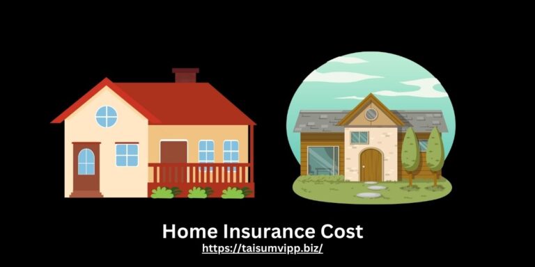 Home Insurance Cost