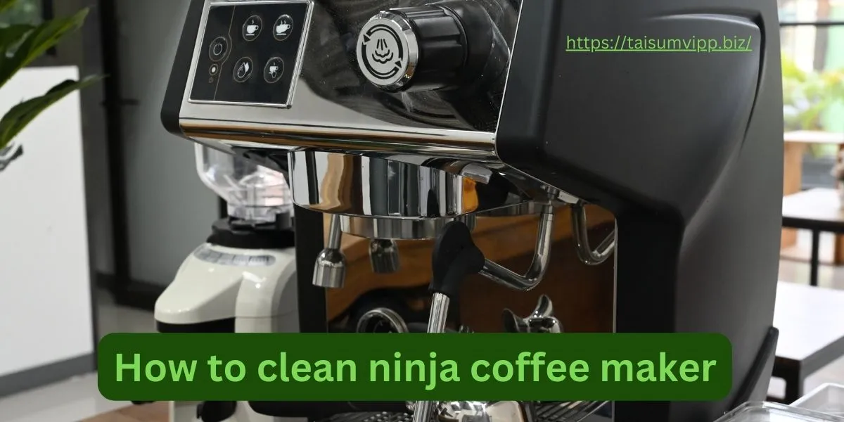 How to clean ninja coffee maker