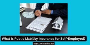 What Is Public Liability Insurance for Self-Employed?