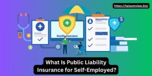 What Is Public Liability Insurance for Self-Employed?